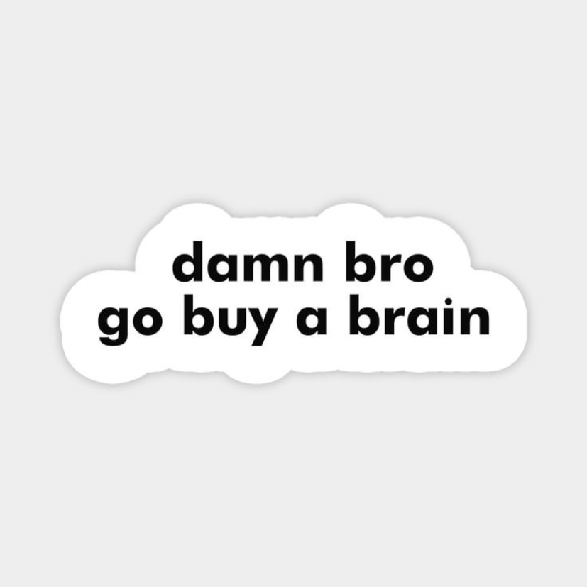 go buy a brain Laptop Sticker